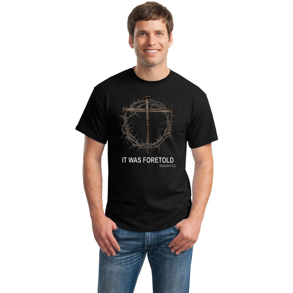 Isaiah 53 Foretold T-Shirt